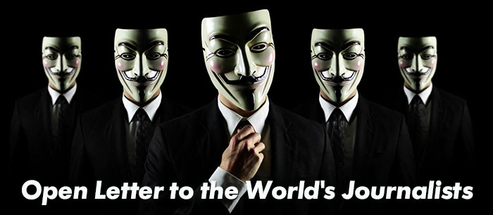 Anonymous : Open Letter to the World's Journalists