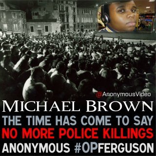Anonymous “Justice for Michael Brown” @AnonymousVideo
