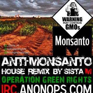Anti-Monsanto House Remix by Sista M @AnonymousVideo